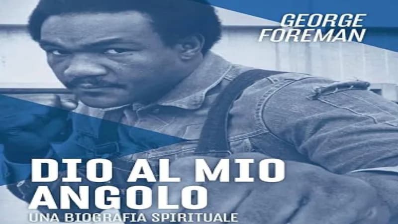 George Foreman: biografia, libro e storia del campione tra boxe, fede e rinascita